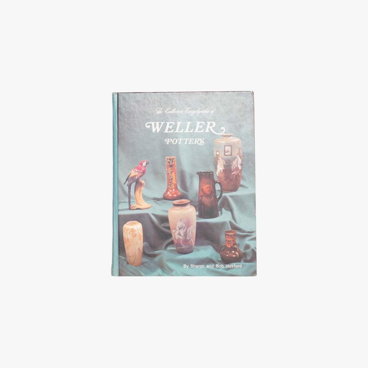 The Collector&#39;s Encyclopedia Of Weller Pottery Book